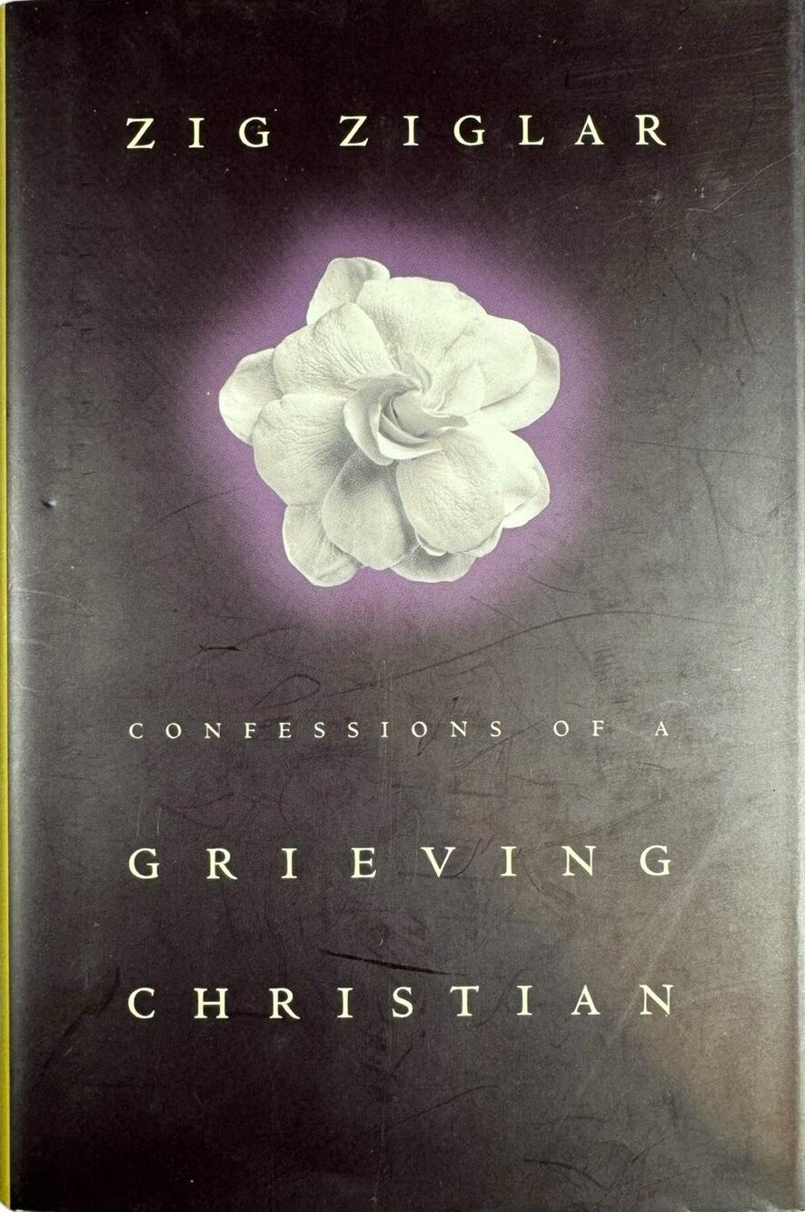 Confessions of a Grieving Christian by Zig Ziglar (Hardcover)